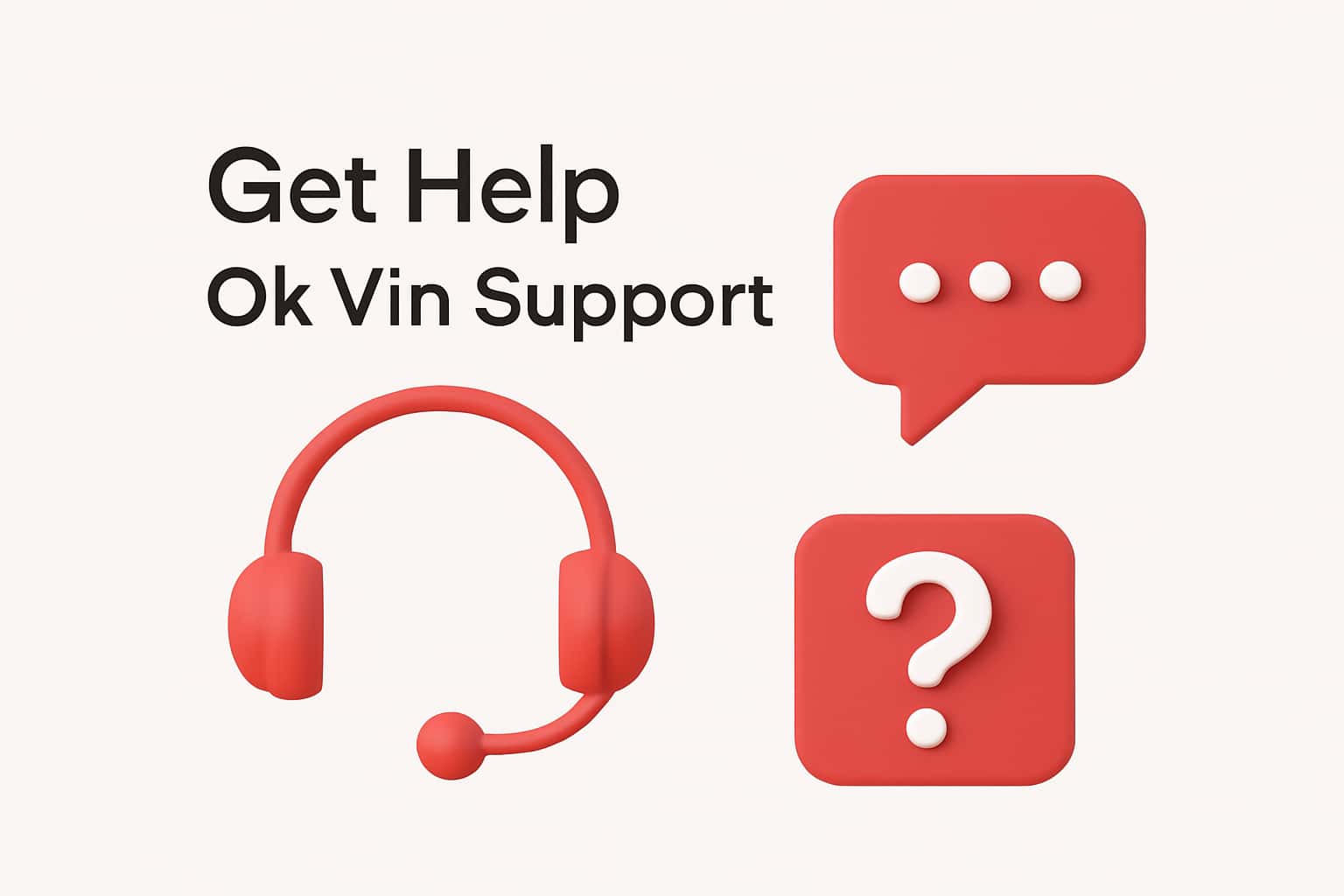Get Help - Ok Vin Support Interface